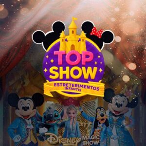 Ingresso Disney Magic Show | Top Show | Cambé - PR | 01/03/2026 - Domingo  1ª Sessão 16:00hs